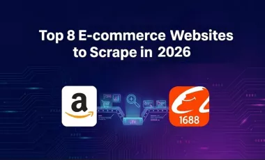 Top 8 E-commerce Websites to Scrape in 2026 (From Amazon to 1688)